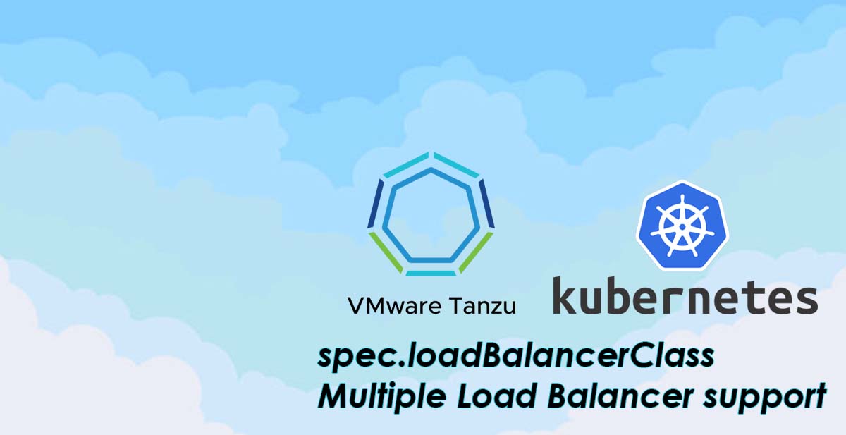 [k8s][vSphere with Tanzu] spec.loadbalancerclass. What is it and how